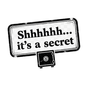Shhhh... it's a secret